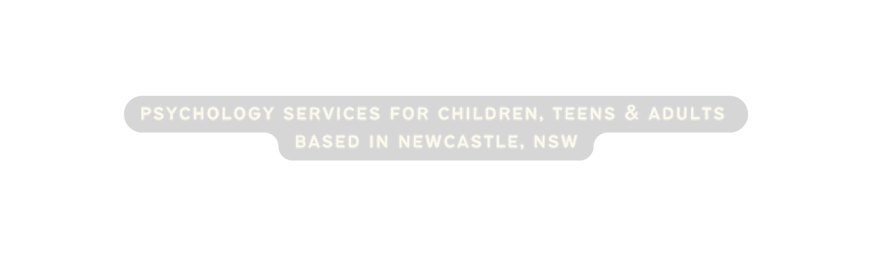 psychology services for children teens adults based in newcastle nsw